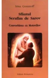 Sfantul Serafim de Sarov. Convorbirea cu Motovilov de Irina Gorainoff