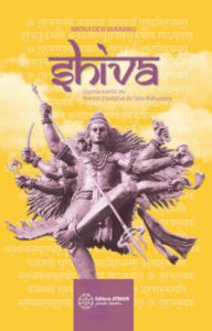Shiva. Legenda marelui zeu, povestiri si invataturi din Shiva Mahapurana