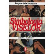 Simbologia viselor. Corpul omenesc