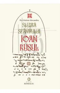 Slujba Sfantului Ioan Rusul de Pr. Cristian Alexandru