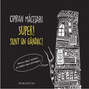 Super! Sunt un gandac! Pentru copii zglobii si oameni mari strengari