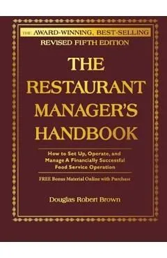 The Restaurant Manager's Handbook: How to Set Up, Operate, and Manage a Financially Successful Food Service Operation [With CDROM]