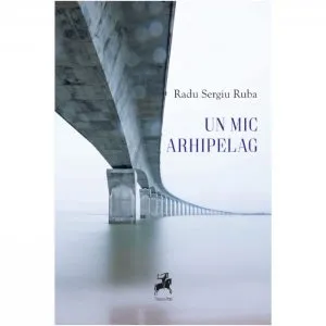 Un mic arhipeleag de Radu Sergiu Ruba