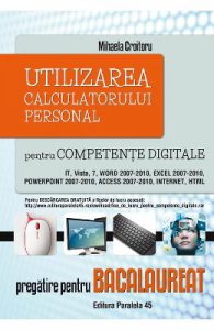 Utilizarea calculatorului personal pentru competente digitale. Pregatire pentru Bac