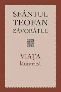 Viata launtrica. Editia a IV-a de Teofan Zavoratul