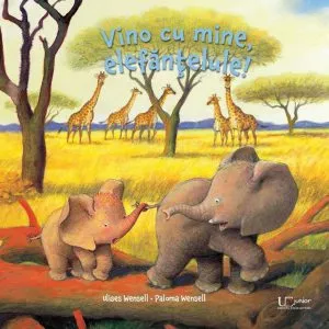 Vino cu mine, elefantelule! de Ulises Wensell