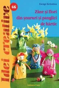 Zane si flori din snururi si panglici de hartie Ed. a II-a - Idei Creative 46 de Farago Krisztina