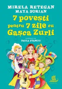 7 povesti pentru 7 zile cu Gasca Zurli de Maya Sorian