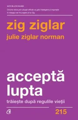 Accepta lupta de Zig Ziglar