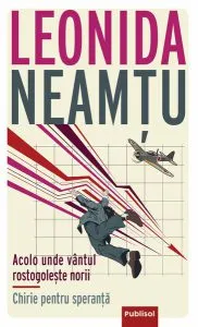 Acolo unde vântul rostogolește norii   Chirie pentru speranță de Leonida Neamtu