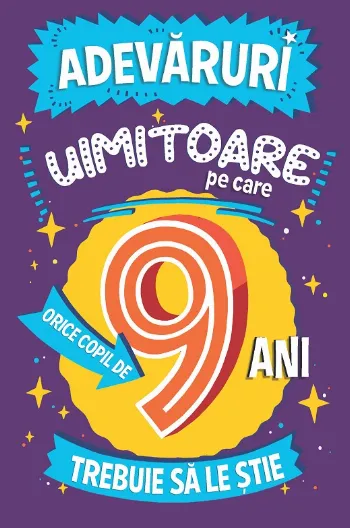 Adevăruri uimitoare pe care orice copil de 9 ani trebuie să le știe de Catherine Brereton