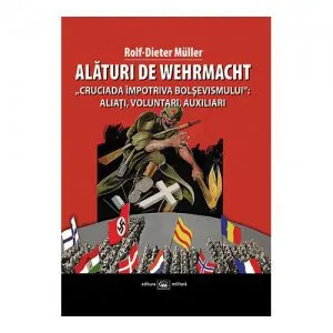Alaturi de Wehrmacht de Rolf-Dieter Muller