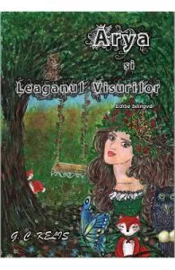 Arya si Leaganul Visurilor. Arya and the Swing of Dreams de G.C. Kelis