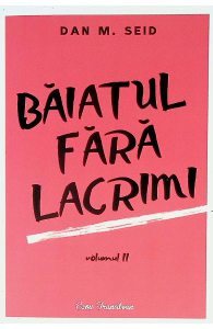 Baiatul fara lacrimi. Vol.2