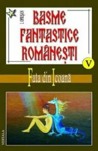 Basme fantastice romanesti Vol. V-VII de Ionel Oprisan