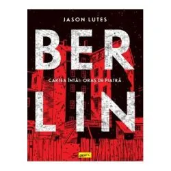 Berlin. Cartea a doua. Oras de piatra de Jason Lutes