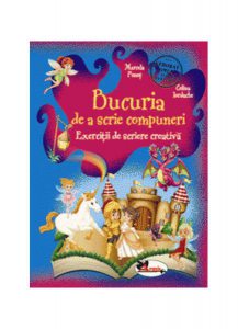Bucuria de a scrie compuneri. Exerciții de scriere creativă (Clasele I-IV)