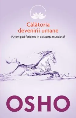 Călătoria devenirii umane de Osho
