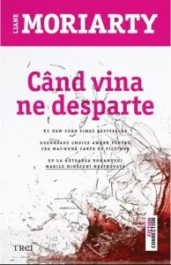 Cand vina ne desparte de Liane Moriarty