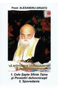 Cele Sapte Sfinte Taine si Povestiri duvohnicesti. Spovedania de Alexandru Argatu