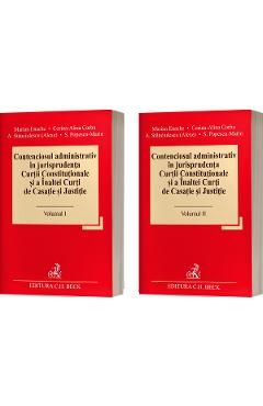 Contenciosul administrativ in jurisprudenta Curtii Constitutionale si a Inaltei Curti de Casatie si Justitie Vol.1Vol.2