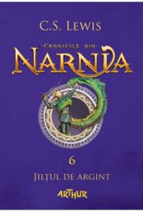 Cronicile din Narnia 6 -Jiltul de argint