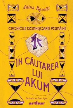 Cronicile Domnisoarei Poimaine. In cautarea lui Akum de Adina Rosetti