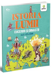 Cuceriri și dinastii. Istoria lumii