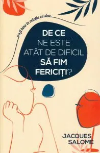 De ce ne este atât de dificil să fim fericiți? de Jacques Salome