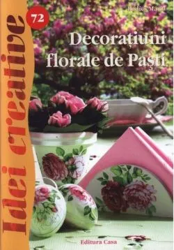 Decoraţiuni florale de Paşti. Idei creative 72 de Maria Radics