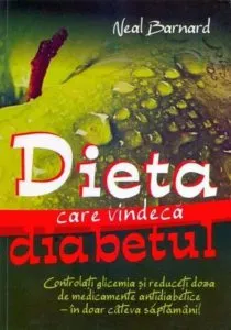 Dieta care vindeca diabetul de Neal Barnard