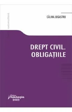 Drept civil. Obligatiile de Calina Jugastru