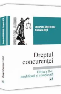 Dreptul concurentei Ed. 2 de Gheorghe Gheorghiu