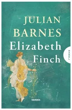 Elizabeth Finch de Julian Barnes