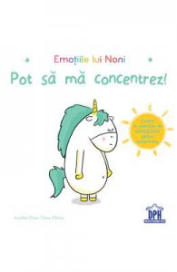 Emotiile lui Noni. Pot sa ma concentrez!