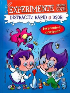 Experimente pentru copii. Distractiv, rapid si usor (Albastru)