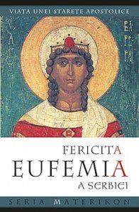 Fericita Eufemia a Serbiei - Viata unei starete apostolice