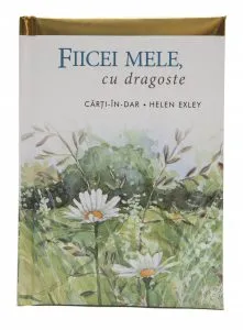 Fiicei mele, cu dragoste de Helen Exley