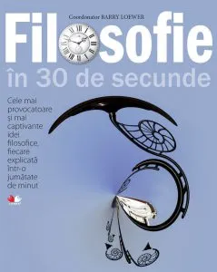 Filosofie in 30 de secunde de Barry Loewer