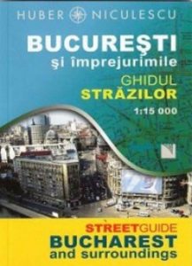 Ghidul strazilor. Bucuresti si imprejurimile