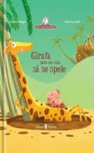 Girafa care nu voia sa se spele de Christine Beigel