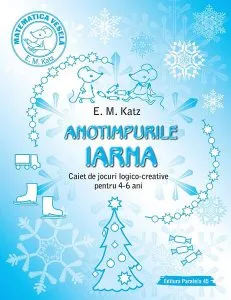 Iarna. Caiet de jocuri logico-creative pentru 4-6 ani de E. M. Katz