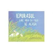 Iepurasul care voia sa fuga de acasa. Paperback de ilustratii Clement Hurd
