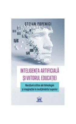 Inteligența artificială și viitorul educației de Stefan Popenici