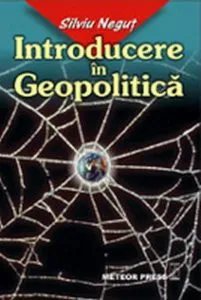 Introducere in Geopolitica de Silviu Negut