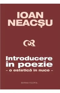 Introducere in poezie. O estetica in nuce de Ioan Neacsu
