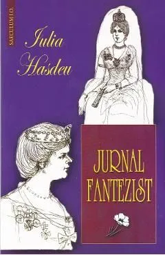 Jurnal fantezist de Iulia Hasdeu