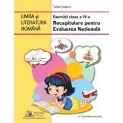 Limba si literatura romana. Exercitii clasa a 4-a. Recapitulare pentru Evaluarea Nationala de Tabita Codescu