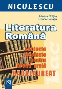 Literatura romana. Subiecte rezolvate pentru proba orala - Bacalaureat de Mioara Coltea