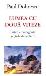 Lumea cu doua viteze de Paul Dobrescu